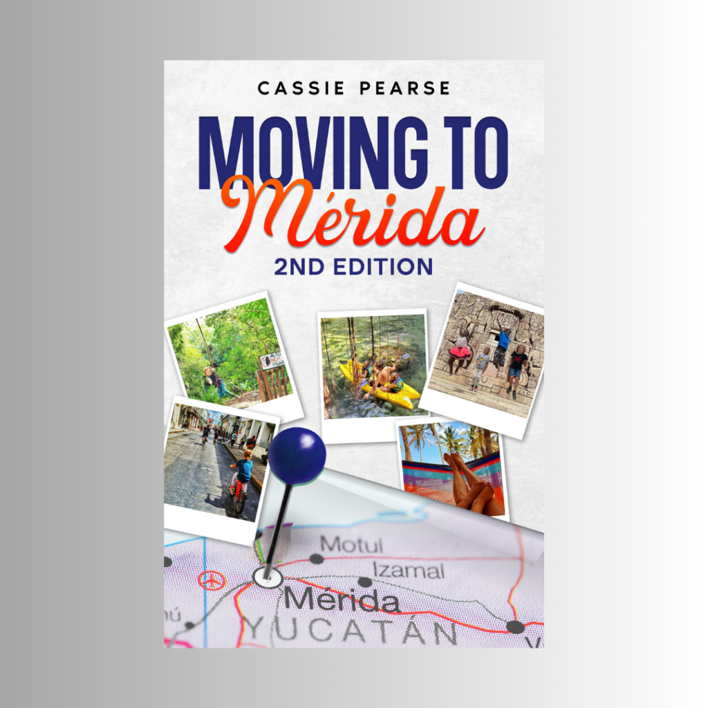 front cover of the second edition "Moving to Mérida" book - five polaroid style photos on front showing kids doing various activities over a map of Yucatan with a blue pin in Mérida