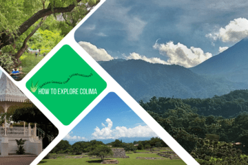 green text box: how to explore colima, 4 photos of Colima state - 1 of smoking volcano, 1 of lake with trees, 1 of ruins, 1 of plaza with gazebo