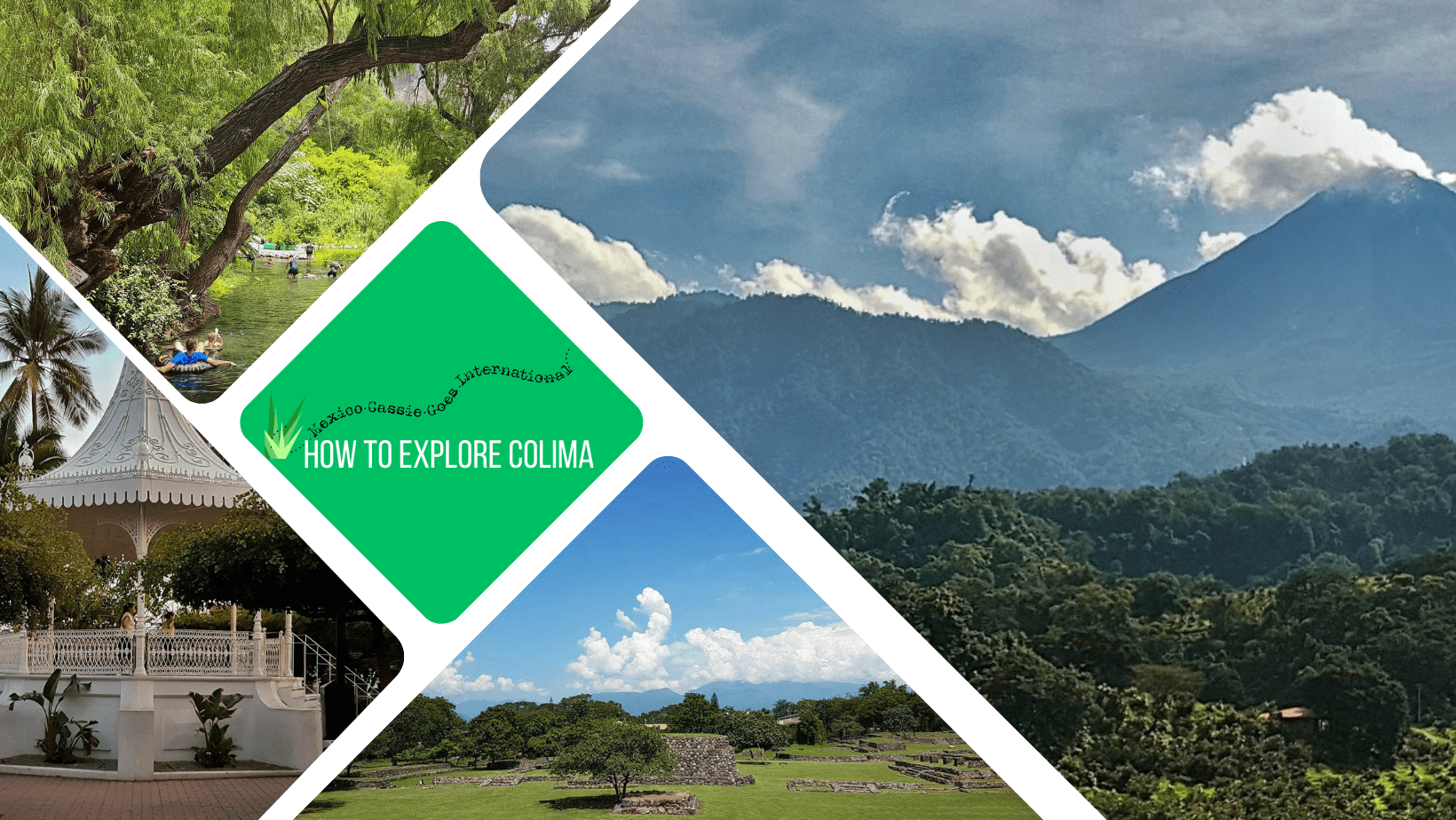 green text box: how to explore colima, 4 photos of Colima state - 1 of smoking volcano, 1 of lake with trees, 1 of ruins, 1 of plaza with gazebo