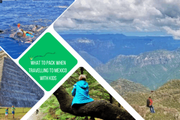 green text box: what to pack when travelling to Mexico with kids, 4 photos of Mexico - 1 of copper canyon and people on zipline, 1 of kid in coat on a tree, 1 of chichen itza with kids in front and 1 of kid snorkelling