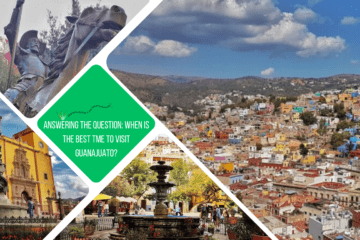 green text box: "answering the question: when is the best time to visit Guanajuato?". 4 photos - 1 of view over the city, 1 of a fountain, 1 of yellow church and 1 of statue of don quijote