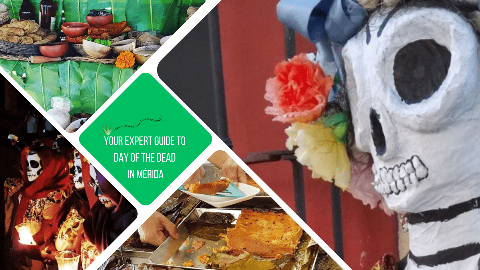 green text box - your expert guide to day of the dead in Mérida. 4 photos - 1 close up of a papier mache skeleton head, 1 of pib being served, 1 of an altar covered in banana leaves and plates, 1 of a group of people in the dark (faces painted, holding lanterns)
