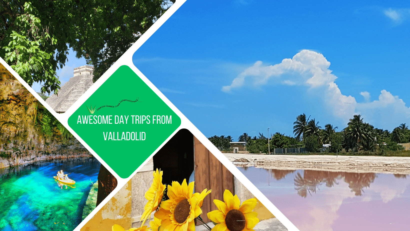 green square: white text reading, "awesome day trips from Valladolid". 4 sections of photos. bottom left: man and kids in a kayak on v blue water, bottom middle, sunflowers and a door, right, pink water, trees and reflection of clouds in water, top: chichen itza pyramid from behind trees