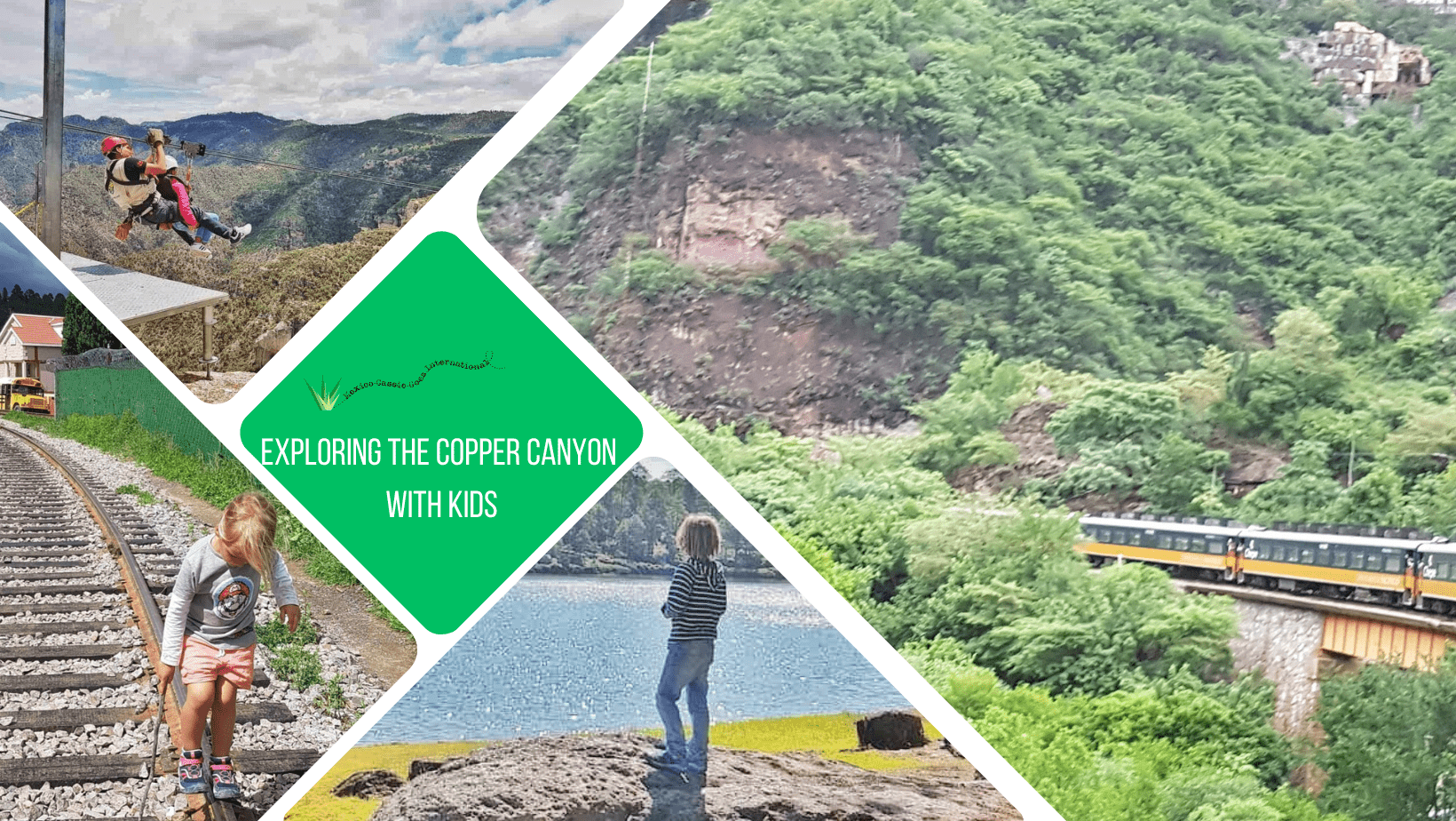 Green text box: Exploring the Copper Canyon with kids. 4 photos: 1 of train winding through trees, 1 of kid by lake, 1 of kid on train tracks and 1 of kid on a tandem zipline with an adult