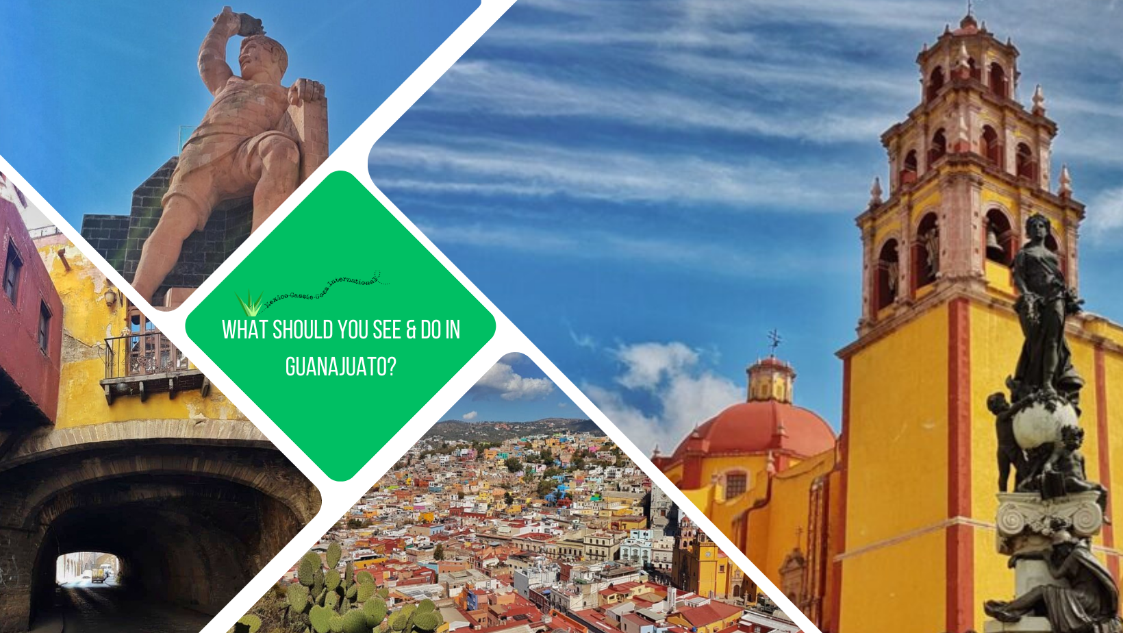 Green text box: What should you see & do in Guanajuato. 4 photos