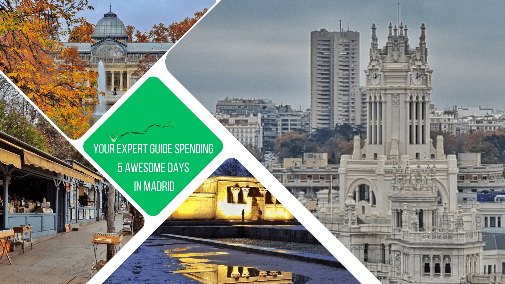 green text box: your expert guide to spending 5 awesome days in madrid. 4 photos - 1 of imposing white buildings, 1 of egyptian temple of debod at dusk with reflection in puddle, 1 of crystal palace, 1 of pedestrianised street