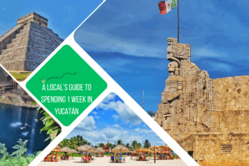 green text box: a local's guide to 1 week in Yucatán 4 photos - 1 of the main roundabout/monument in Mérida with Mexican flag, 1 of tables on beach, 1 of chichén itzá and 1 of a cenote