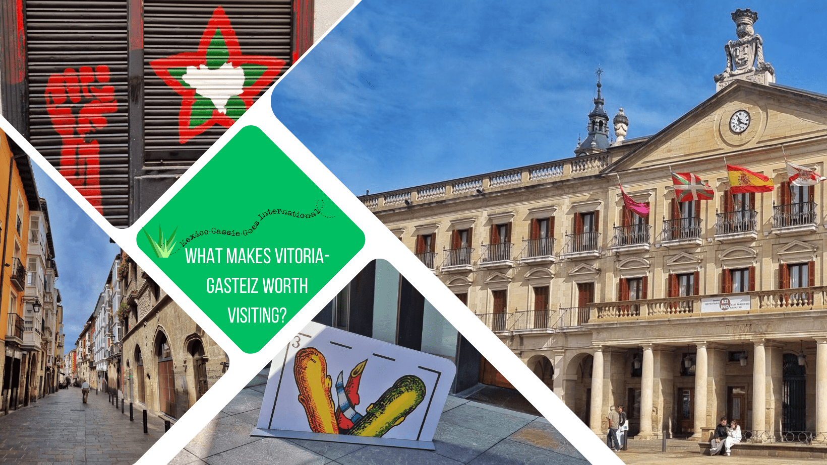 green text box: what makes Vitoria worth visiting? 4 photos, 1 of building on plaza nueva with flags and columns, 1 of street art, 1 of street in old town and 1 of a sculpture of a playing card