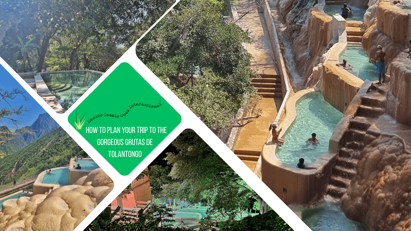 green text box: how to plan your trip to the gorgeous Grutas de Tolantongo. 4 photos of the pools at the grutas