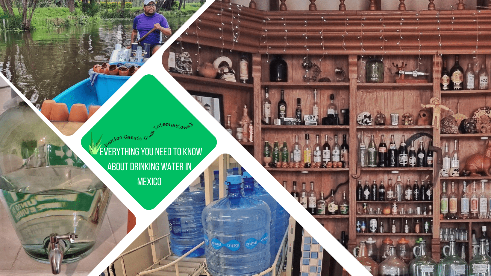 green text box: everything you need to know about drinking water in mexico. 4 photos - 1 of a container of water, 1 of a garafon, 1 of man selling drinks on a lake and 1 of an old fashioned bar