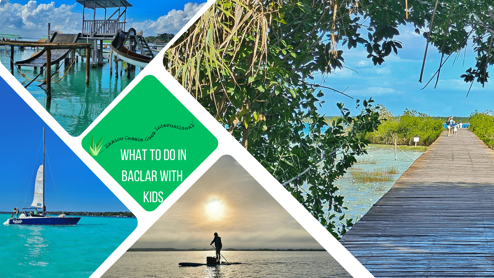 green text box: bacalar with kids. 4 photos of Bacalar water activities . one is of water slides, 1 of sail boat, 1 of person on paddle board in early morning and one of walk way over water through trees