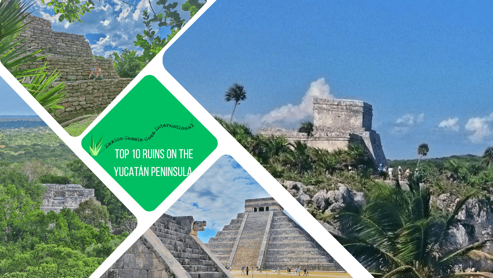 green text box: 10 best ruins on the Yucatán Peninsula. 4 photos. 1 of TUlum, one of Chichén Itzá, 1 of Calakmul and one of Xcambo
