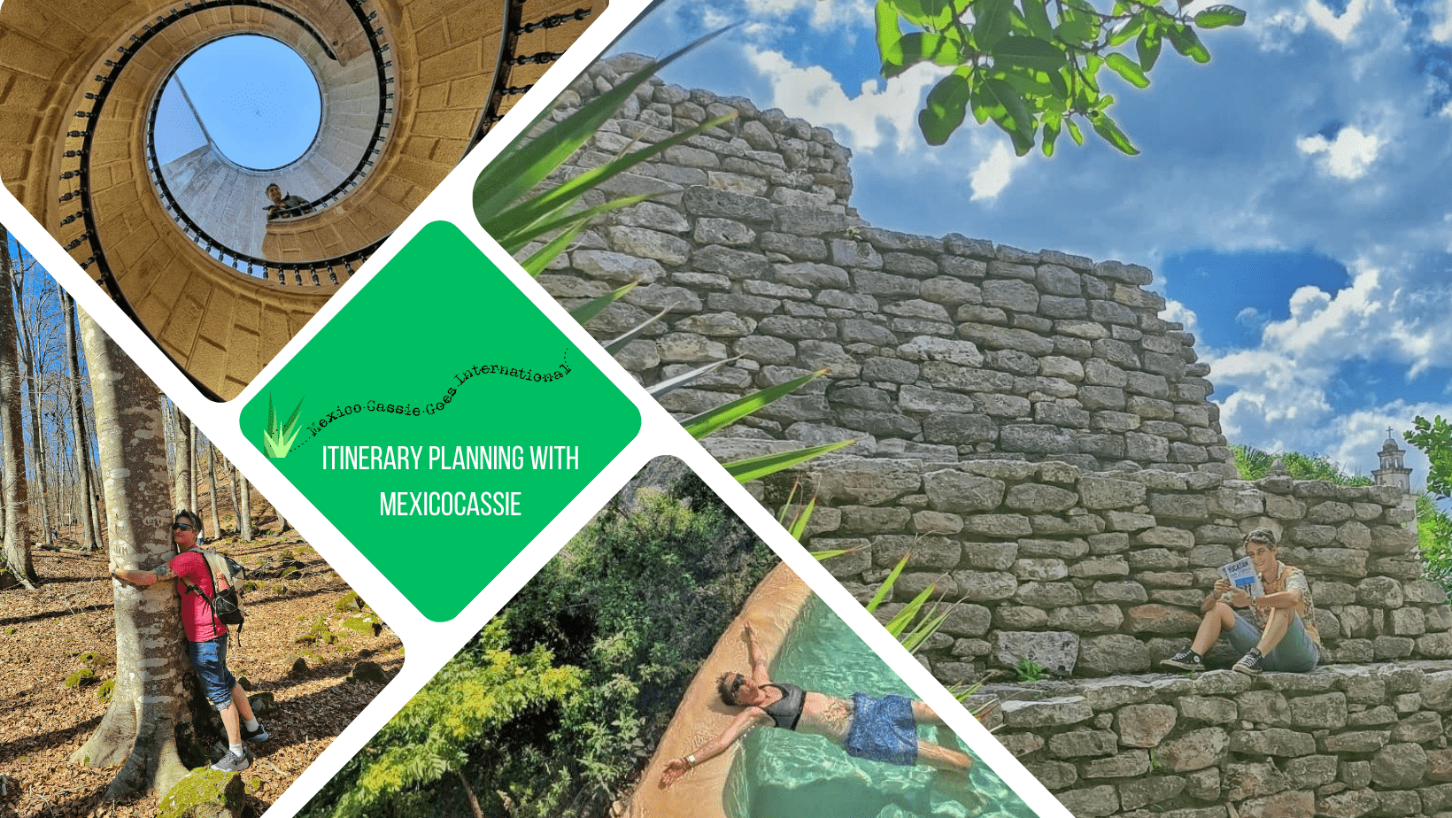 green text box: itinerary planning with MexicoCassie. 4 photos of MexicoCassie, one sitting on a pyramid reading, one in a pool, one hugging a tree and one looking down from top of a spiral staircase
