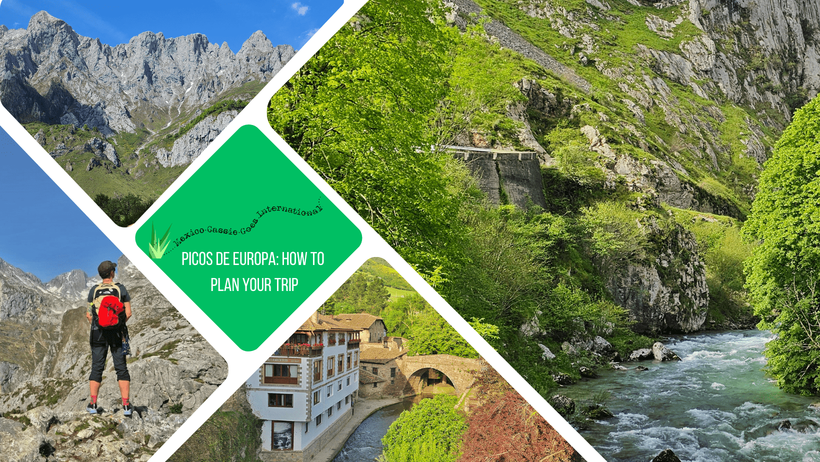 green text box: Picos de Europa, how to plan your trip. 4 photos, 1 of river in a gorge, one of mountain peaks, one of Potes town and river, 1 of Cass facing away from the camera looking at mountains