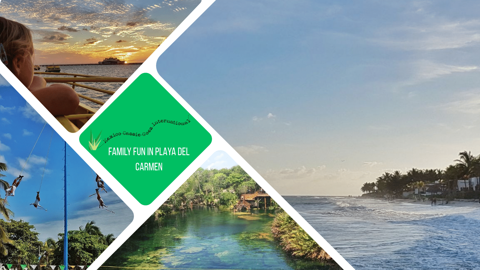 green text box: family fun in Playa del Carmen, 4 photos of PdC, one of beach, one of a cenote, one of men flying through air on cord and one of a kid watching a sunset over the sea